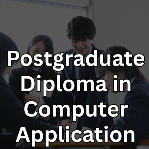 Postgraduate Diploma in Computer Application